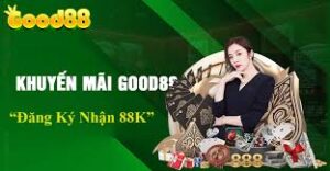 Khuyến Mãi Nạp Đầu Good88 Là Gì?